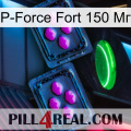 P-Force Fort 150 Мг 03